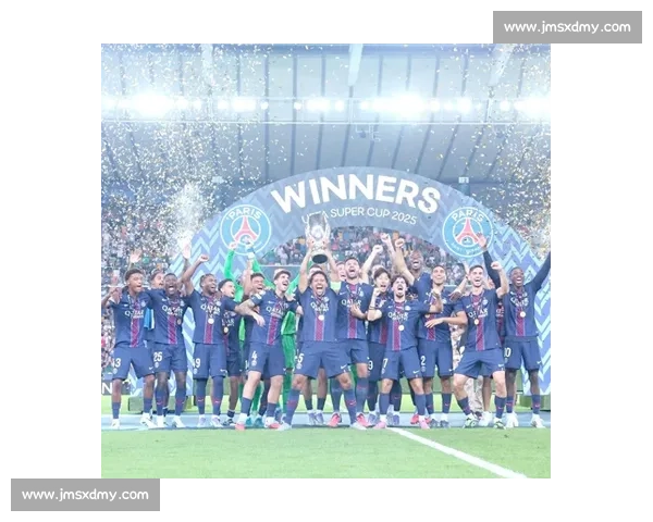 欧冠冠军巴黎夏训冲刺！7 天决战热刺争欧洲超级杯首冠